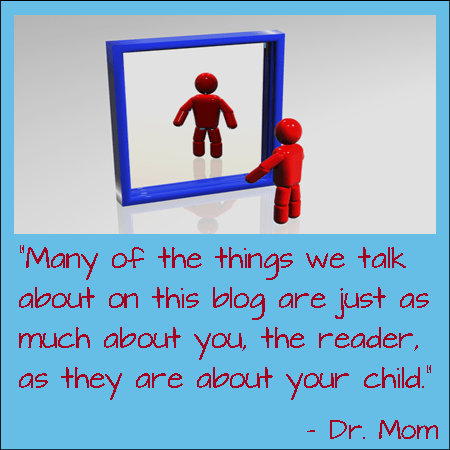 "Many of the things we talk about are just as much about you, the reader, as they are about your child."